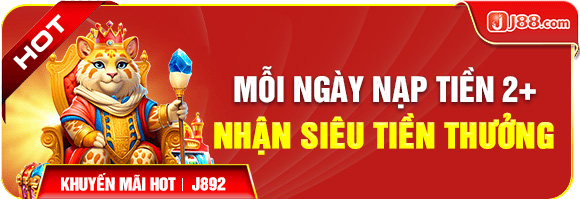 Mỗi ngày nạp 2+ nhận siêu tiền thưởng